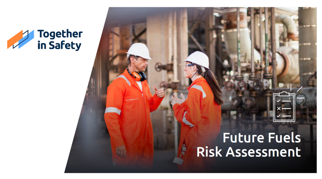 Click to download the new report from Together in Safety: Future Fuels Risk Assessment (June 2022).