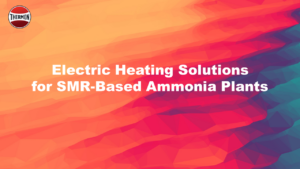Electric Heating Solutions for SMR-Based Ammonia Plants